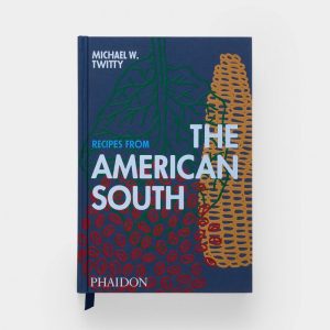 Recipes from the American South (Phaidon Press)